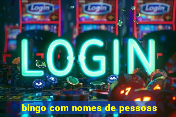 bingo com nomes de pessoas